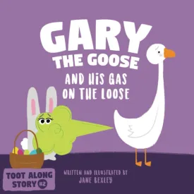Gary The Goose And His Gas On The Loose: Fart Book and Rhyming Read Aloud Story About Farting and Friendship. An Easter Basket Gift For Boys and Girls (Fart Dictionaries and Toot Along Stories) Paperback  February 18, 2021